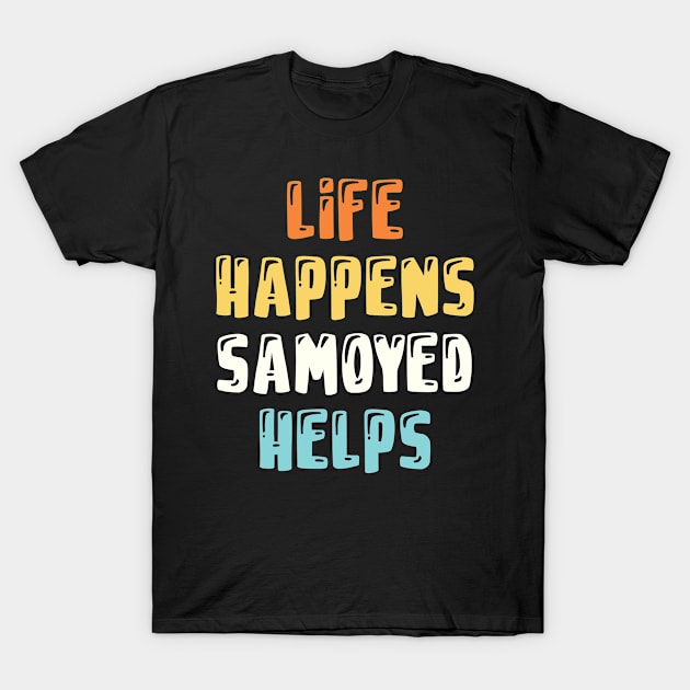 Cool Fun Gift Samoyed Saying Quote For A Mom Dad Or Self T-Shirt by monkeyflip